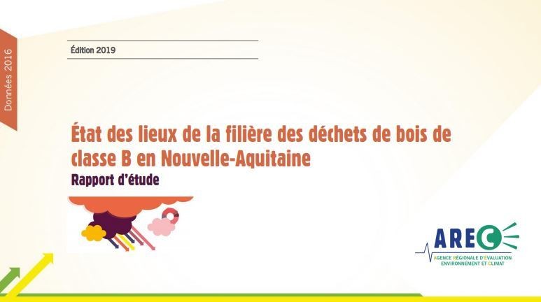 Publication :  État des lieux de la filière des déchets de bois de classe B en Nouvelle Aquitaine - Données 2016 - Edition 2019