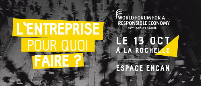 World Forum for a Responsible Economy : le 13 octobre à La Rochelle !