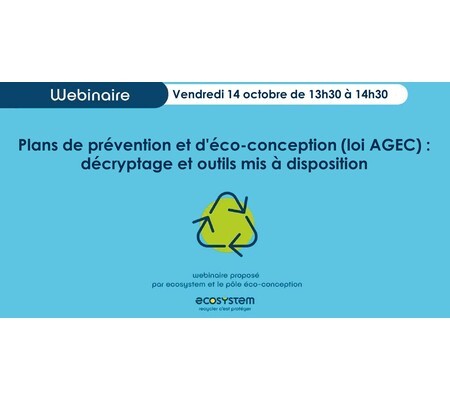 Webinaire : Plans de prévention et d'éco-conception (loi AGEC) : décryptage et outils mis à disposition 
