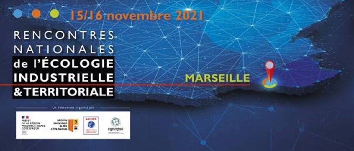 15 & 16 novembre 2021 - Rencontres Nationales de l'écologie industrielle et territoriale à Marseille