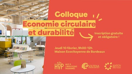 Colloque Economie Circulaire et Durabilité : rdv à la Maison Ecocitoyenne de Bordeaux le 10 février prochain !
