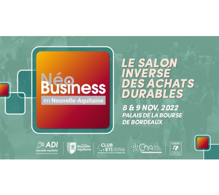 NéoBusiness en Nouvelle-Aquitaine : Le salon inversé des achats durables