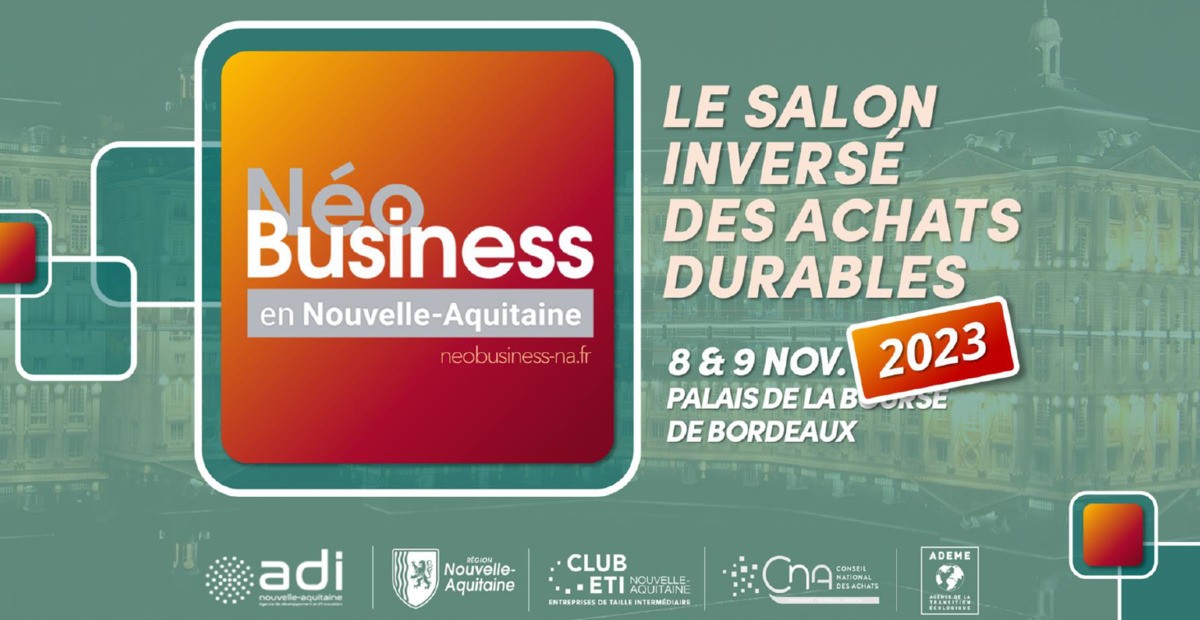 SAVE THE DATE : Néo-business en Nouvelle-Aquitaine : le salon inversé des achats durables